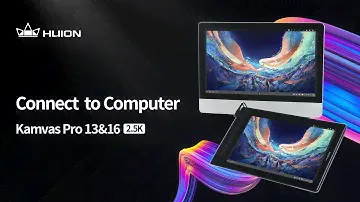 How to Connect Kamvas Pro 13&16(2.5K) to Computer?