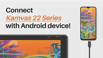 How to Connect Your Android Device to Kamvas 22 Series?